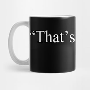 That’s What - Women Mug